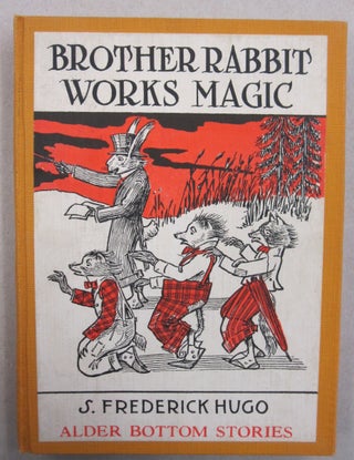 Item #55664 Brother Rabbit Works Magic and other stories about the Alder Bottom folks. S....
