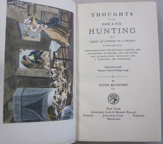 Thoughts Upon Hare & Fox Hunting in a Series of Letters to a friend; in which are given ample directions for erecting a kennel, the management of Hounds, and the duties and qualifications necessary for a huntsman and whipper-in