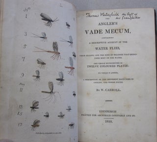 The Angler's Vade Mecum, Containing a Descriptive Account of the Water Flies, Their Seasons, and the kind of Weather that Brings them most on the Water.