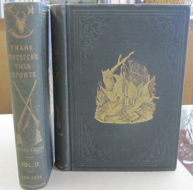 Item #55707 Frank Forester's Field Sports of the United States and British Provinces of North America; TWO VOLUME SET. Henry William Herbert.
