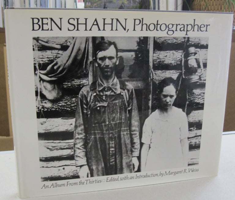 Item #55751 Ben Shahn, Photographer: An Album from the Thirties. jedited Ben Shahn, an introduction byh Margaret Rt. Weiss.