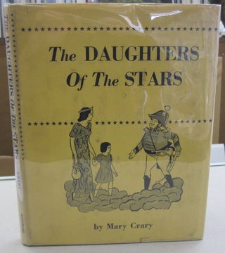Item #55761 The Daughters of the Stars. Mary Crary