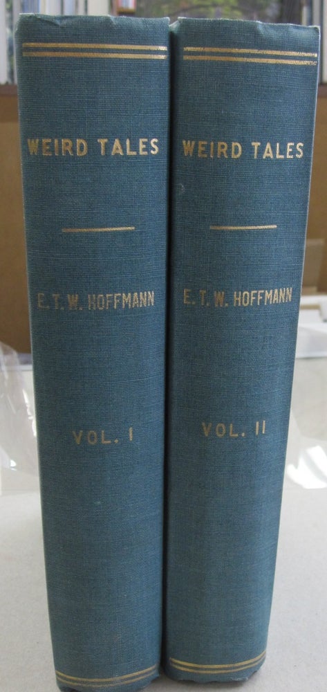 Item #55763 Weird Tales in Two Volumes Howard Wandrei association copy. E T. W. Hoffman, J. T. Bealby.