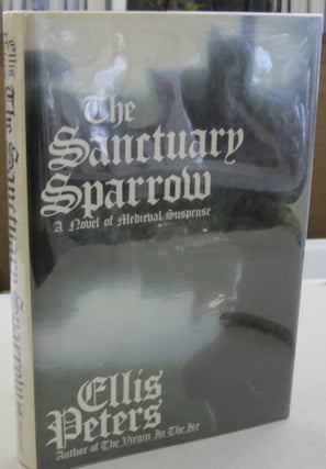 Item #55769 The Sancuary Sparrow. Ellis Peters
