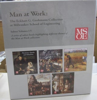 Item #55858 Man at Work: The Eckhart G. Grohmann Collection at Milwaukee School of Engineering;...