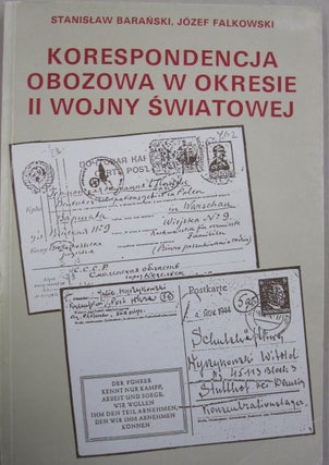 Item #55861 Korespondencja Obozowa W Okresie II Wojny Swiatowej. Stanislaw Baranski, Jozef Falkowski