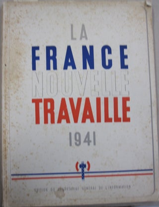 Item #55862 La France Nouvelle Travaille 1941