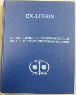 Item #55863 Ex-Libris; Encyclopedia Bio-Bibliographical of the Art of the Contemporary Ex-Libris