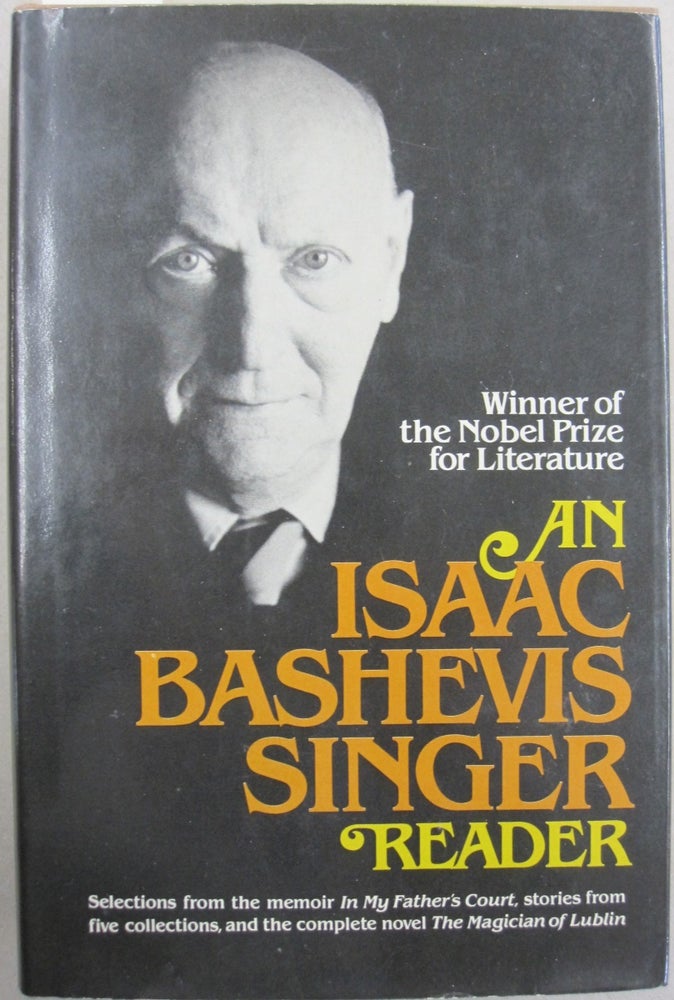 Item #55866 An Isaac Bashevis Singer Reader. Isaac Bashevis Singer.