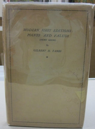Item #55885 Modern First Editions: Points and Values (Third Series). Gilbert H. Fabes