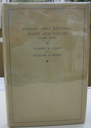 Item #55886 Modern First Editions: Points and Values (Second Series). Gilbert H. Fabes, William...