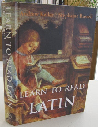 Item #56020 Learn to Read Latin (Student Text - Cloth) (Yale Language Series). Andrew Keller,...