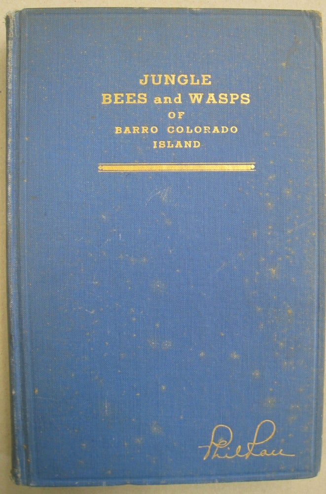 Item #56080 The Jungle Bees and Wasp of Barro Colorado Island; (With Notes on Other Insects). Phil Rau.