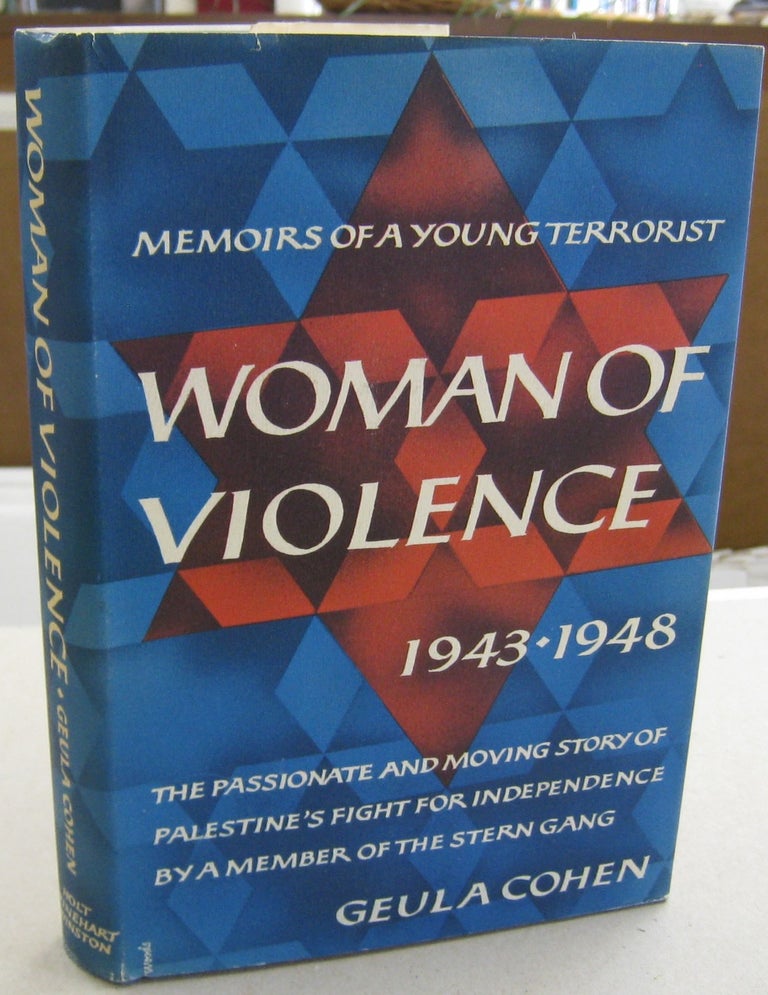 Item #56091 Woman of Violence Memoirs of a Young Terrorist 1943-1948. Geula Cohen, 1925 - 2019.