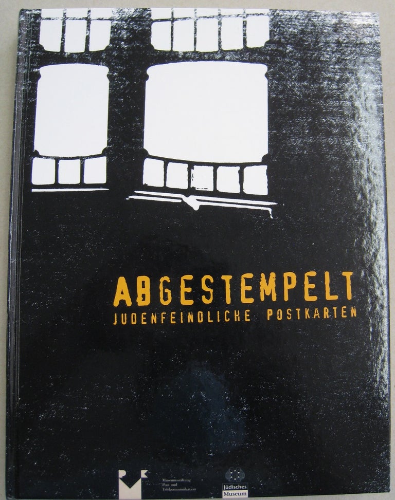 Item #56105 Abgestempelt Judenfeindliche Postkarten; Auf der Grundlage der Sammlung Wolfgang Haney. Wolfgang Haney, Helmut Gold, Georg Heuberger.