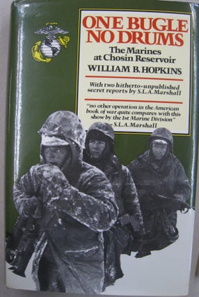 Item #56173 One Bugle, No Drums: The Marines at Chosin Reservoir. William Hopkins