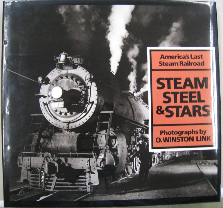 Item #56179 Steam Steel and Stars America's Last Steam Railroad. Tim Hensley, Thomas H. Garver.