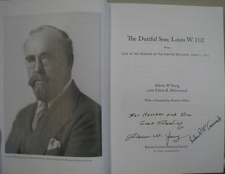 The Dutiful Son: Louis W. Hill - Life in the Shadow of the Empire Builder, James J. Hill.