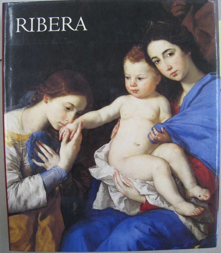 Item #56216 Jusepe de Ribera, 1591-1652. Alfonso E. Perez Sanchez, Nicola Spinosa.