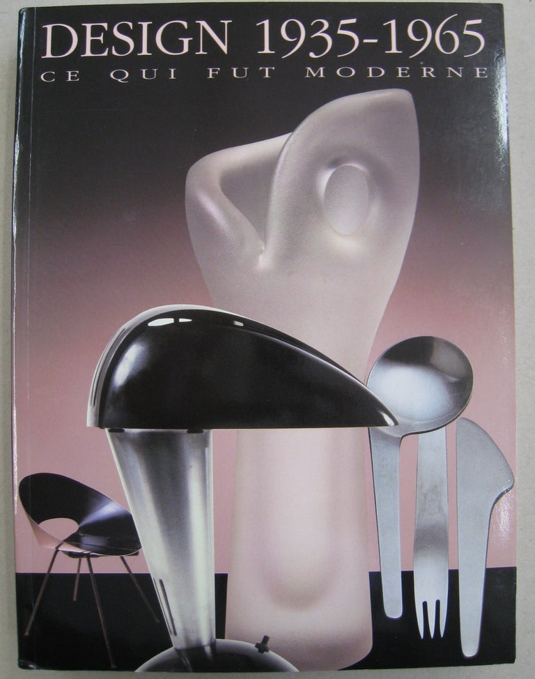 Item #56290 Design 1935-1965 Ce Qui Fut Moderne; Objets D'art Decoratifs de la Collection Liliane et David M. Stewart. Paul Johnson, essay.
