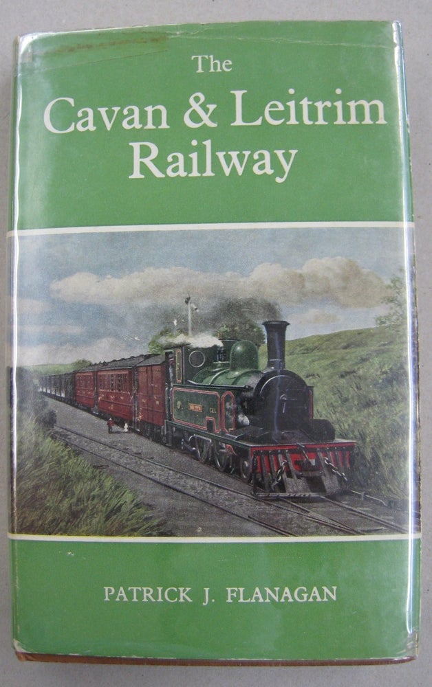 Item #56333 The Cavan & Leitrim Railway. Patrick J. Flanagan.