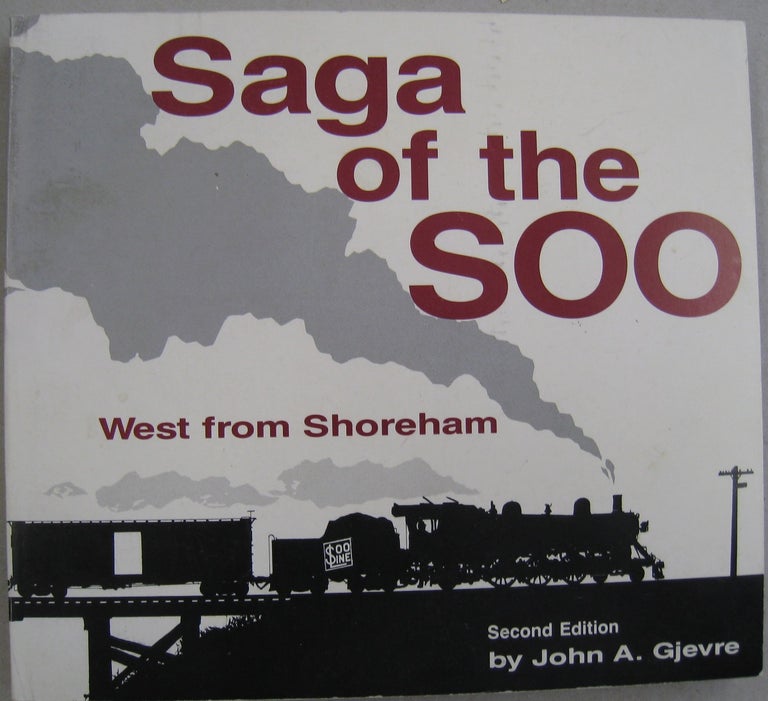 Item #56346 Saga of the Soo Part I; West from Shoreham. John A. Gjevre.