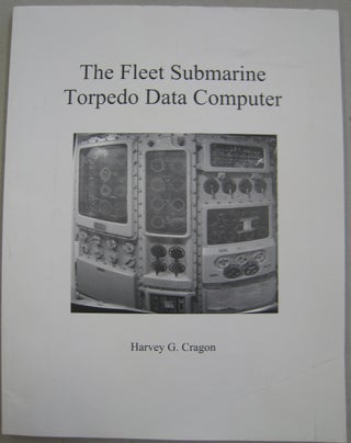 Item #56359 The Fleet Submarine Torpedo Data Computer. Harvey G. Cragon