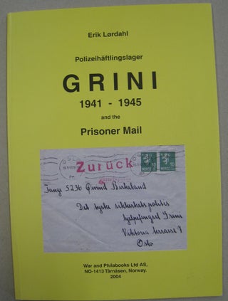 Item #56394 Polizeihäftlingslager Grini 1941-1945 and the prisoner mail : a brief history of the...
