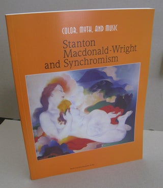 Item #56409 Color, Myth, and Music Stanton Macdonald-Wright and Synchromism. Will South
