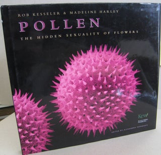 Item #56414 Pollen The Hidden Sexuality of Flowers. Rob Kesseler, Madeline Harley