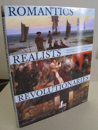 Item #56415 Romantics Realists Revolutionaries Masterpieces of 19th-Century German Painting from...