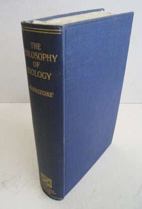 Item #56468 The Philosophy of Biology. James Johnstone
