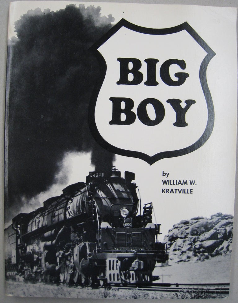 Item #56509 Big Boy. William W. Kratville.