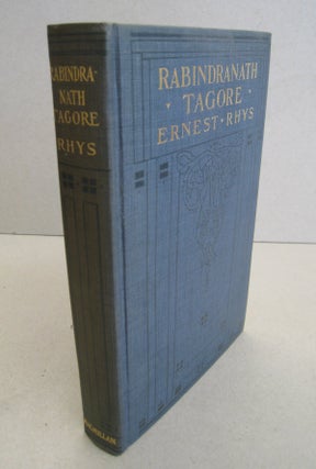 Item #56521 Rabindranath Tagore; A Biographical Study. Ernest Rhys