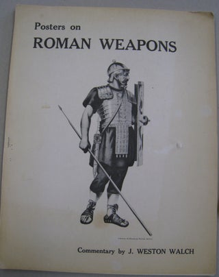Item #56542 Posters on Roman Weapons. J. Weston Walch