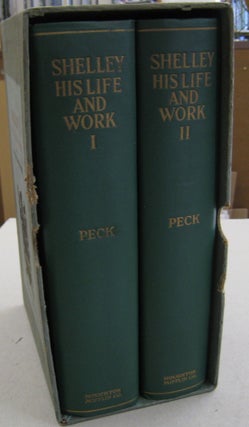 Item #56568 Shelley His Life and Work; Two Volume set. Walter Edwin Peck