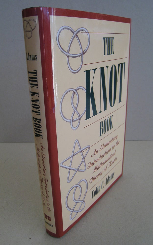 Item #56599 Knot Book; An Elementary Introduction to the Mathematical Theory of Knots. Colin C., Adams Adams.