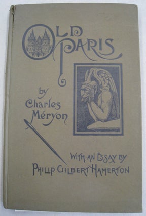 Item #56641 Old Paris. Charles Meryon, Philip Gilbert Hamerton