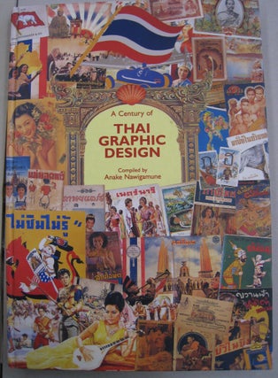 Item #56646 A Century of Thai Graphic Design. Anake Nawigamune, compiler