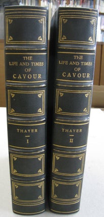 Item #56648 The Life and Times of Cavour in Two Volumes. William Roscoe Thayer