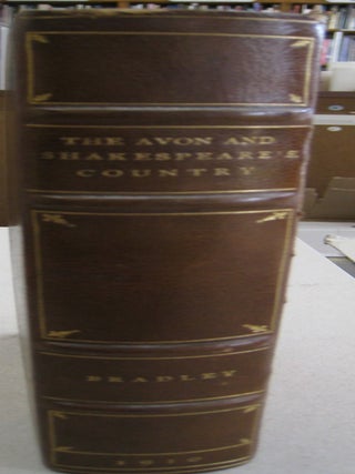 Item #56651 The Avon and Shakespeare's Country. A G. bradley