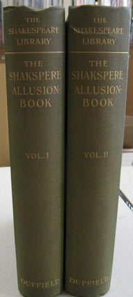 Item #56652 The Shakespere Allusion Book: A Collection of Allusions to Shakespere from...