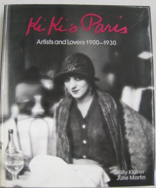 Item #56666 Ki Ki's Paris Artists and Lovers 1900-1930. Billy Kluver, Julie Martin