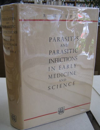 Item #56688 Parasites and Parasitic Infections in Early Medicine and Science. R. Hoeppli