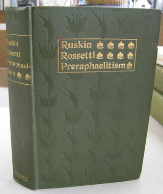 Item #56695 Ruskin: Rossetti: Preraphaelitism Papers 1854 to 1862. William Michael Rossetti