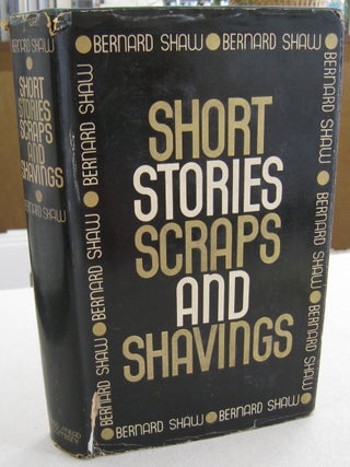 Item #56727 Short Stories Scraps & Shavings. Bernard Shaw