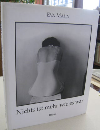 Item #56772 Nichts ist mehr wie es war Eva Mahn Bilder 1982 - 1989. Eva Mahn, Hans-Georg Sehrt,...