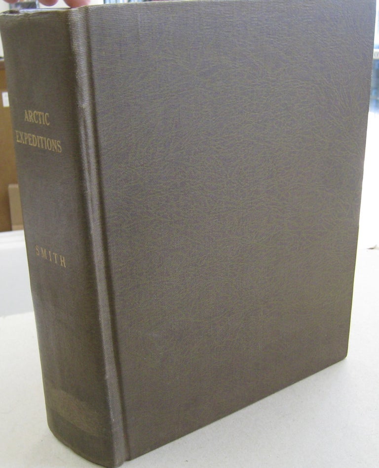 Item #56849 Arctic Expeditions from British and Foreign Shores from the Earliest Times to the Expedition of 1875-76. F. R. G. S. D. Murray Smith.