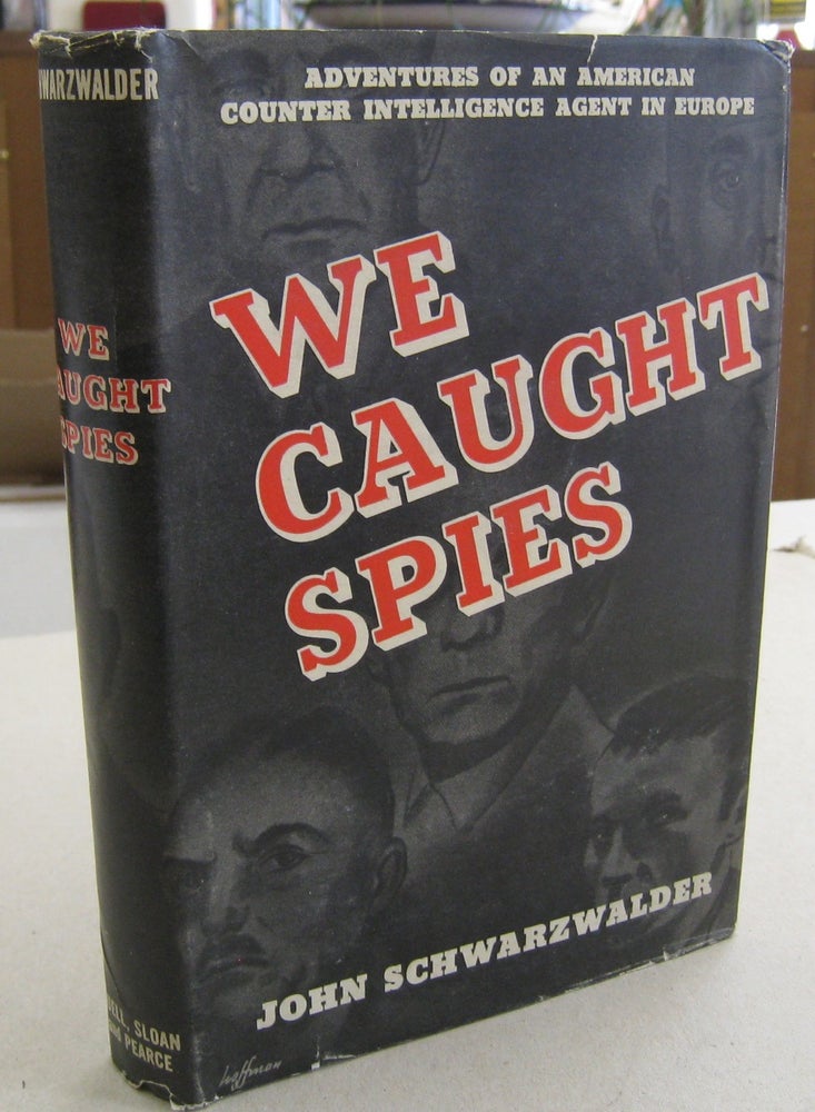 Item #56891 We Caught Spies. John Schwarzwalder.