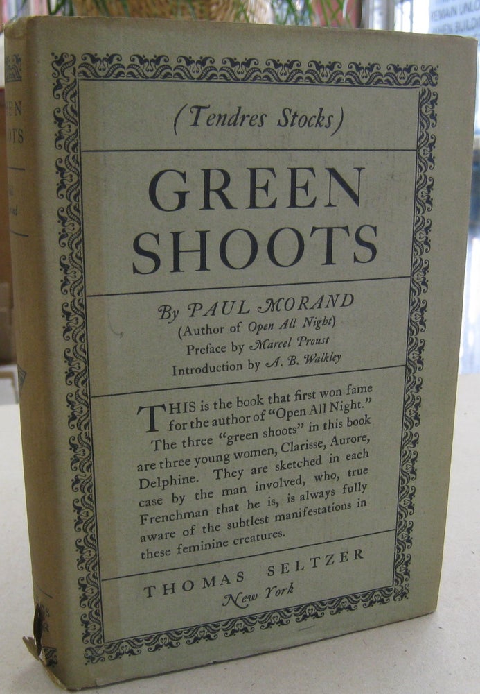 Item #56979 Green Shoots (Tendres Stocks). Paul Morand, A. G. Walkey, Marcel Proust, introduction, preface.